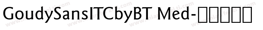 GoudySansITCbyBT Med字体转换